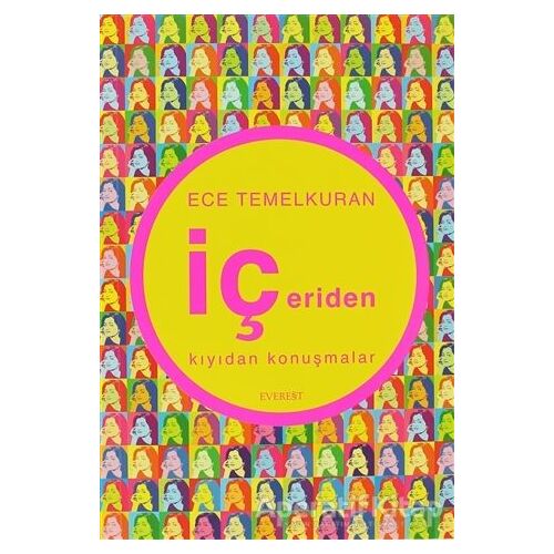 İçeriden Kıyıdan Konuşmalar - Ece Temelkuran - Everest Yayınları