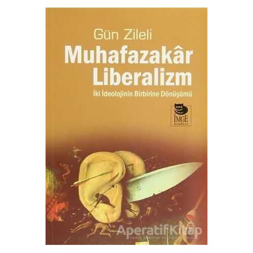 Muhafazakar Liberalizm - Gün Zileli - İmge Kitabevi Yayınları
