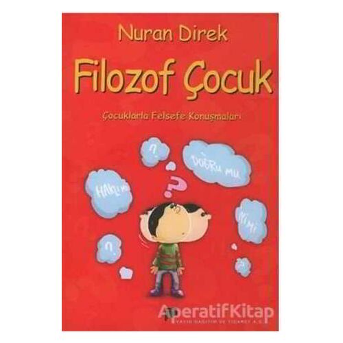 Filozof Çocuk Çocuklarla Felsefe Konuşmaları - Nuran Direk - Pan Yayıncılık