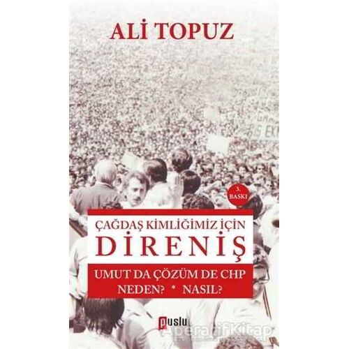 Çağdaş Kimliğimiz İçin Direniş - Ali Topuz - Puslu Yayıncılık