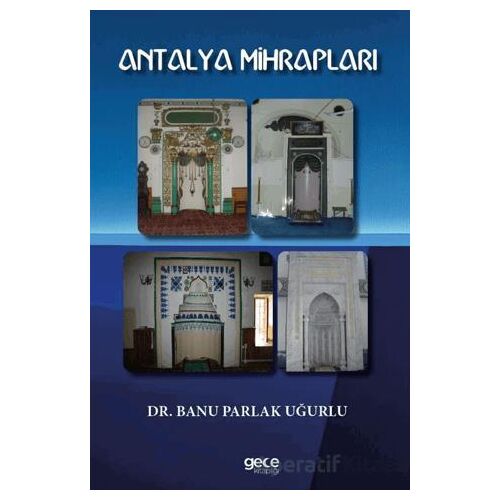Antalya Mihrapları - Banu Parlak Uğurlu - Gece Kitaplığı