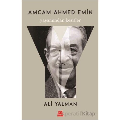 Amcam Ahmed Emin - Ali Yalman - Kırmızı Kedi Yayınevi