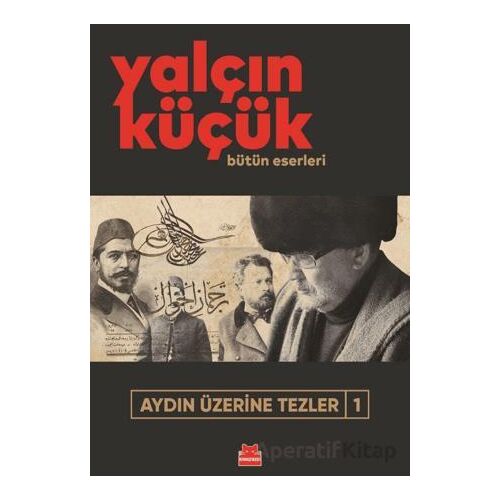Aydın Üzerine Tezler - 1 - Yalçın Küçük - Kırmızı Kedi Yayınevi