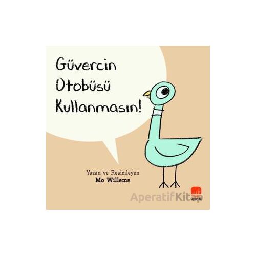 Güvercin Otobüsü Kullanmasın - Mo Willems - Uçan Fil Yayınları