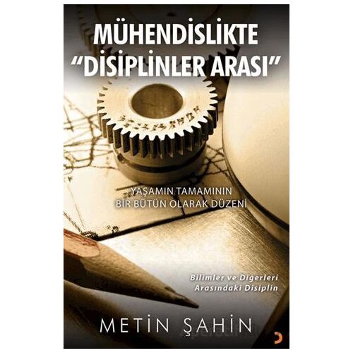 Mühendislikte “Disiplinler Arası” - Metin Şahin - Cinius Yayınları