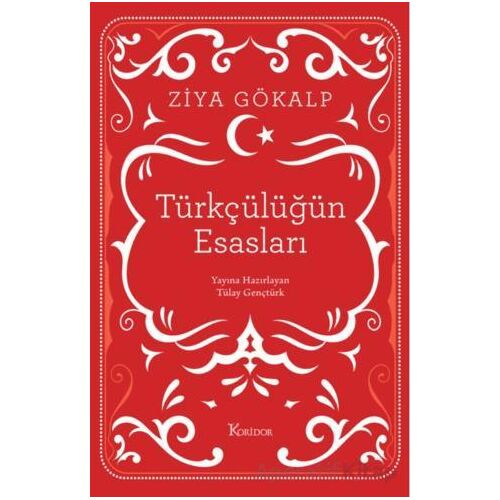 Türkçülüğün Esasları - Ziya Gökalp - Koridor Yayıncılık
