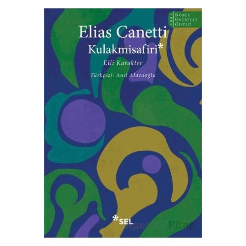 Kulakmisafiri: Elli Karakter - Elias Canetti - Sel Yayıncılık