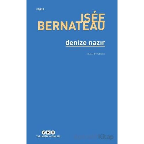 Denize Nazır - Isee Bernateau - Yapı Kredi Yayınları