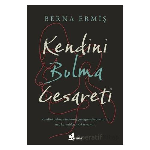 Kendini Bulma Cesareti - Berna Ermiş - Çınar Yayınları