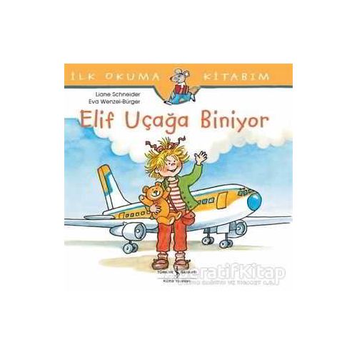 Elif Uçağa Biniyor - Liane Schneider - İş Bankası Kültür Yayınları