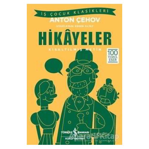 Hikayeler (Kısaltılmış Metin) - Anton Pavloviç Çehov - İş Bankası Kültür Yayınları