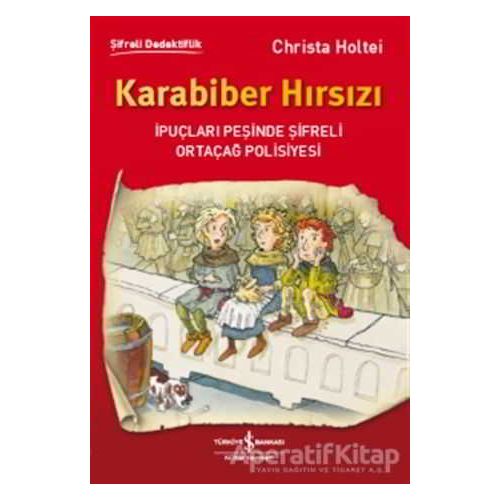 Karabiber Hırsızı - Christa Holtei - İş Bankası Kültür Yayınları