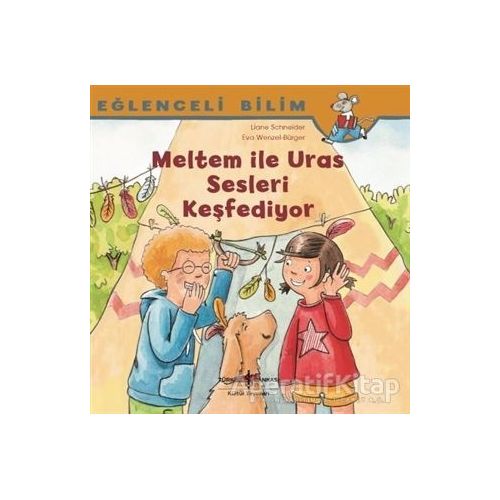 Meltem ile Uras Sesleri Keşfediyor - Eğlenceli Bilim - Maria Breuer - İş Bankası Kültür Yayınları