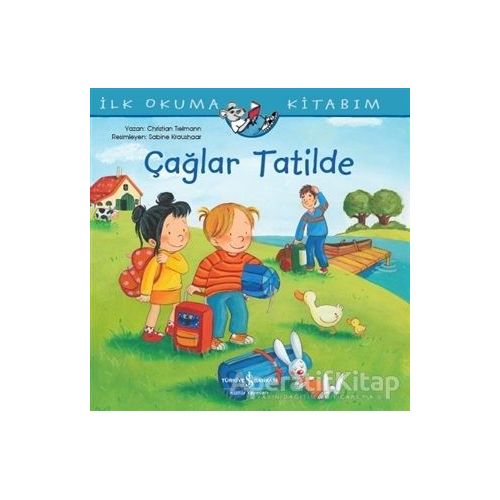 Çağlar Tatilde - İlk Okuma Kitabım - Christian Tielmann - İş Bankası Kültür Yayınları