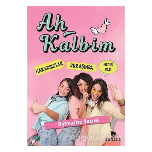 Ah Kalbim - Sylvaine Jaoui - Sonsuz Kitap Yayınları