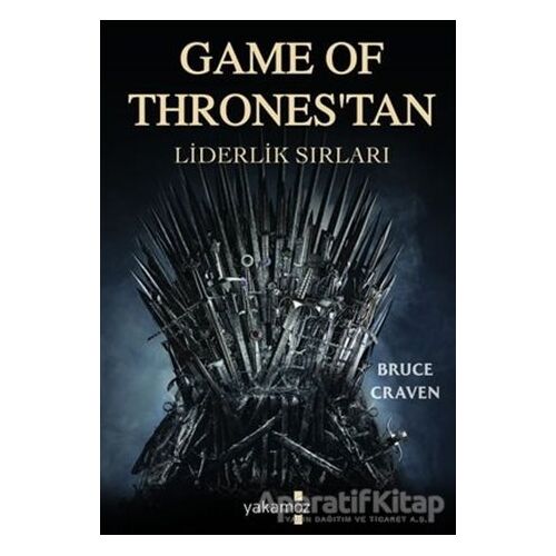Game of Thronestan Liderlik Sırları - Bruce Craven - Yakamoz Yayınevi