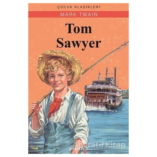 Tom Sawyer - Mark Twain - Yakamoz Yayınevi