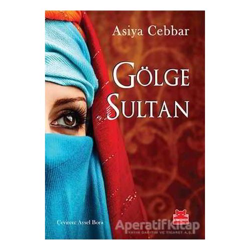Gölge Sultan - Asiya Cabbar - Kırmızı Kedi Yayınevi