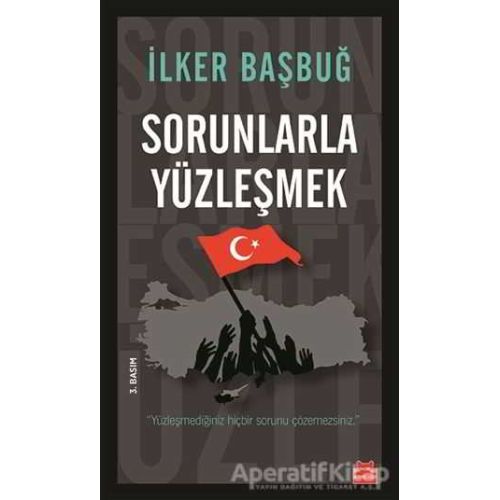 Sorunlarla Yüzleşmek - İlker Başbuğ - Kırmızı Kedi Yayınevi