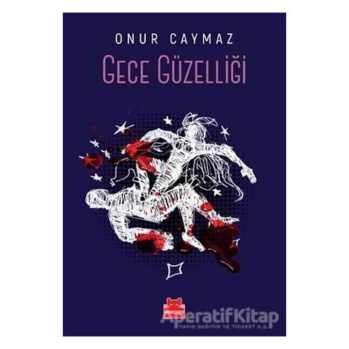 Gece Güzelliği - Onur Caymaz - Kırmızı Kedi Yayınevi