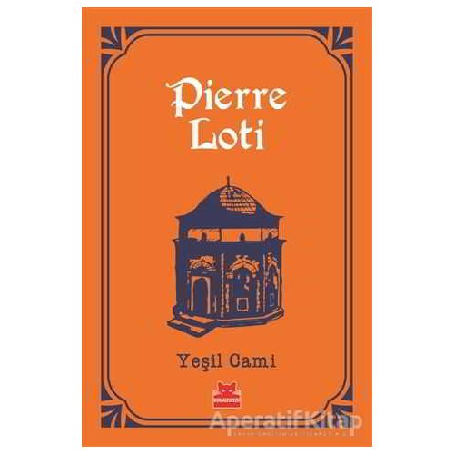 Yeşil Cami - Pierre Loti - Kırmızı Kedi Yayınevi