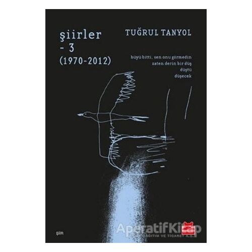 Şiirler - 3 (1970-2012) - Tuğrul Tanyol - Kırmızı Kedi Yayınevi