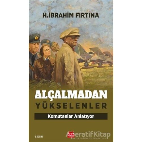 Alçalmadan Yükselenler - H. İbrahim Fırtına - Kırmızı Kedi Yayınevi