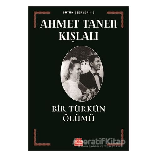 Bir Türkün Ölümü - Ahmet Taner Kışlalı - Kırmızı Kedi Yayınevi