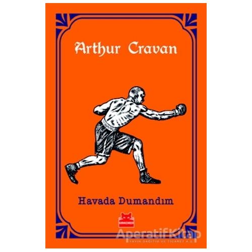 Havada Dumandım - Arthur Cravan - Kırmızı Kedi Yayınevi