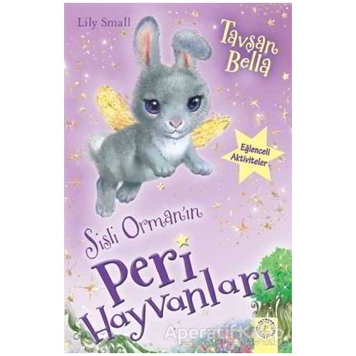 Sisli Ormanın Peri Hayvanları - Tavşan Bella - Lıly Small - Artemis Yayınları