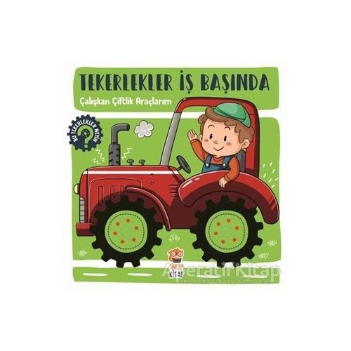 Çalışkan Çiftlik Araçlarım - Tekerlekler İş Başında - Kolektif - Sincap Kitap