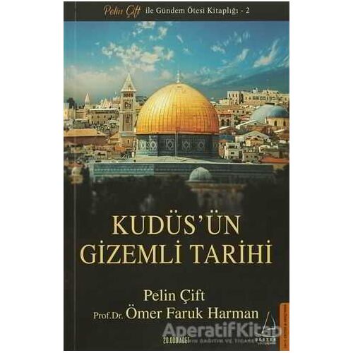 Kudüsün Gizemli Tarihi - Ömer Faruk Harman - Destek Yayınları