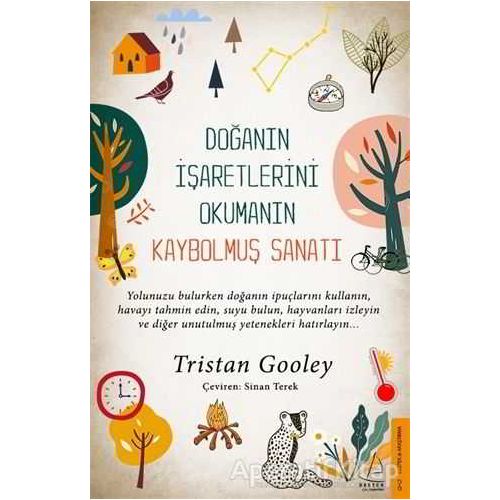 Doğanın İşaretlerini Okumanın Kaybolmuş Sanatı - Tristan Gooley - Destek Yayınları