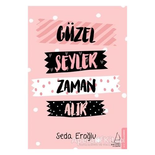 Güzel Şeyler Zaman Alır - Seda Eroğlu - Destek Yayınları