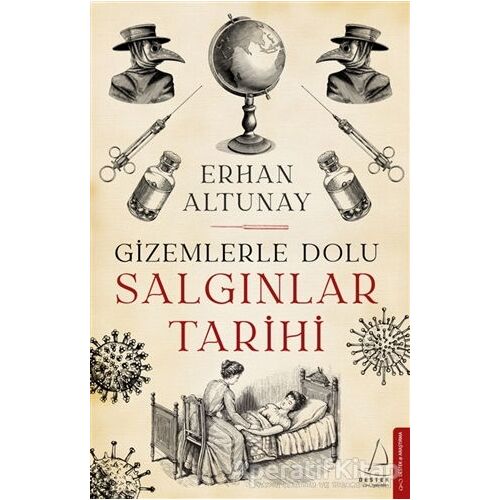 Gizemlerle Dolu Salgınlar Tarihi - Erhan Altunay - Destek Yayınları