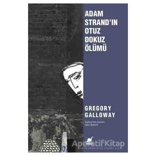 Adam Strandın Otuz Dokuz Ölümü - Gregory Galloway - Ayrıntı Yayınları