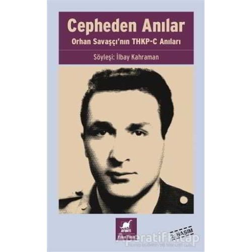 Cepheden Anılar- Orhan Savaşçının THKP-C Anıları - İlbay Kahraman - Ayrıntı Yayınları