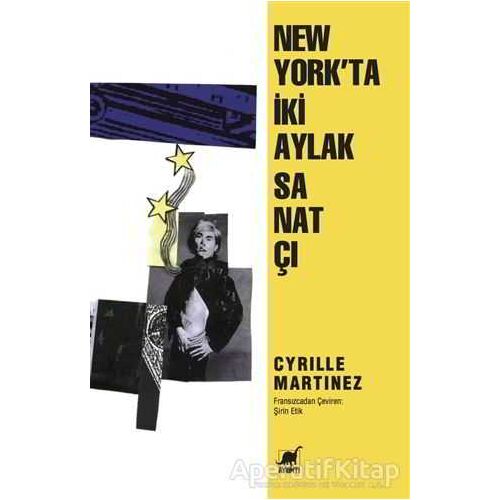 New Yorkta İki Aylak Sanatçı - Cyrille Martinez - Ayrıntı Yayınları