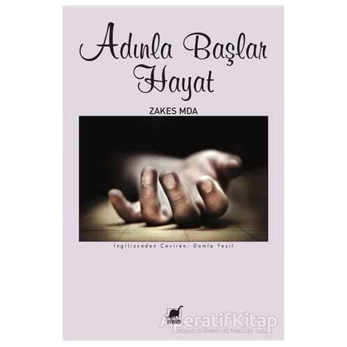 Adınla Başlar Hayat - Zakes Mda - Ayrıntı Yayınları