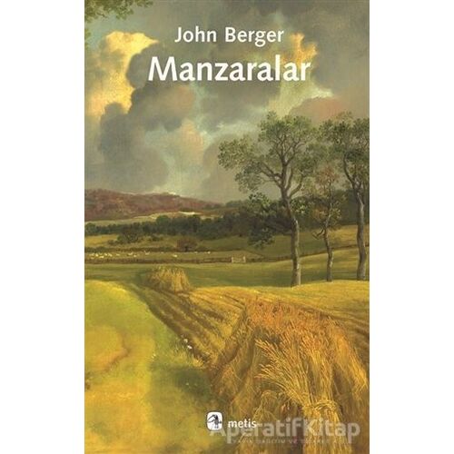 Manzaralar (Ciltli) - John Berger - Metis Yayınları