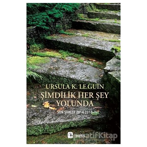 Şimdilik Her Şey Yolunda - Ursula K. Le Guin - Metis Yayınları