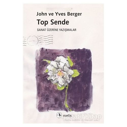 Top Sende - John Berger - Metis Yayınları