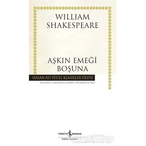 Aşkın Emeği - William Shakespeare - İş Bankası Kültür Yayınları