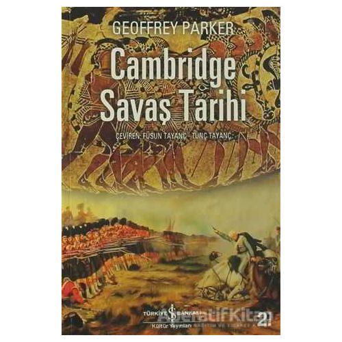 Cambridge Savaş Tarihi - Geoffrey Parker - İş Bankası Kültür Yayınları