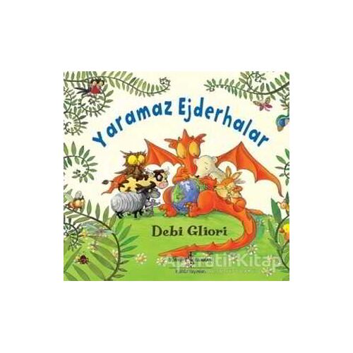 Yaramaz Ejderhalar - Debi Gliori - İş Bankası Kültür Yayınları