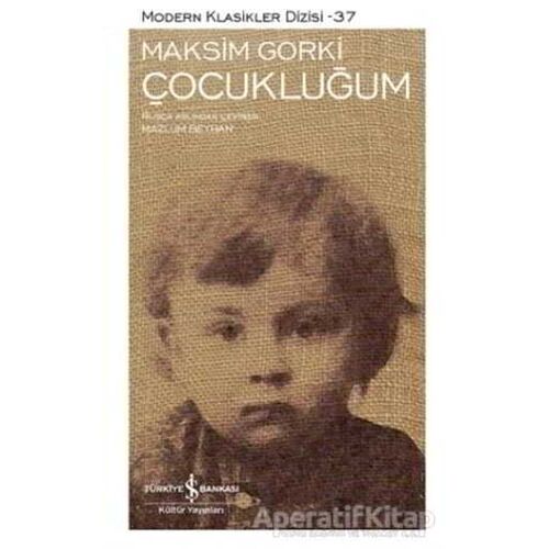 Çocukluğum - Maksim Gorki - İş Bankası Kültür Yayınları