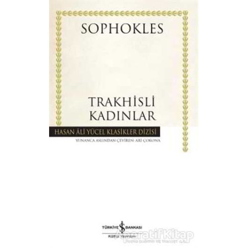 Trakhisli Kadınlar - Sophokles - İş Bankası Kültür Yayınları