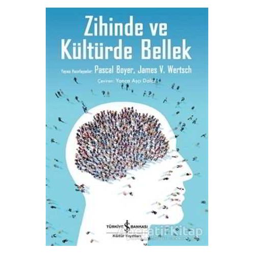 Zihinde ve Kültürde Bellek - Kolektif - İş Bankası Kültür Yayınları
