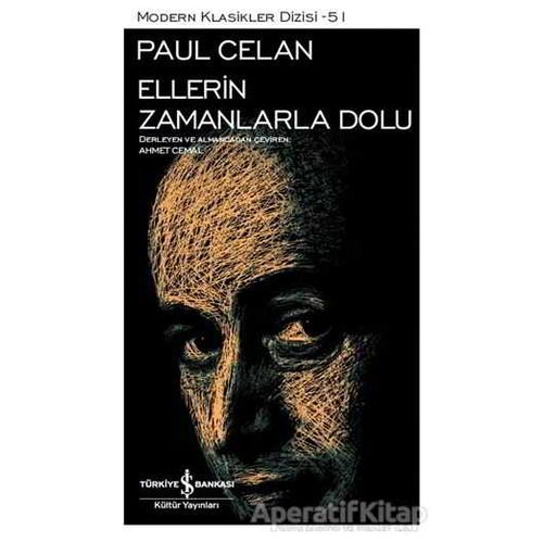 Ellerin Zamanlarla Dolu - Paul Celan - İş Bankası Kültür Yayınları