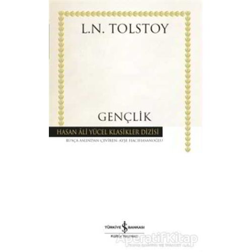 Gençlik - Lev Nikolayeviç Tolstoy - İş Bankası Kültür Yayınları